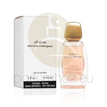 Narciso Rodriguez - All Of Me női 90ml eau de parfum teszter 