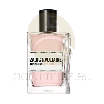 Zadig & Voltaire - This Is Her! Undressed női 100ml eau de parfum teszter 