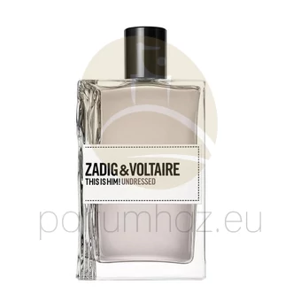 Zadig & Voltaire - This is Him! Undressed férfi 100ml eau de toilette teszter 